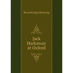 

Книга Jack Harkaway at Oxford. Bracebridge Hemyng