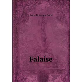 

Книга Falaise. Dodd Anna Bowman