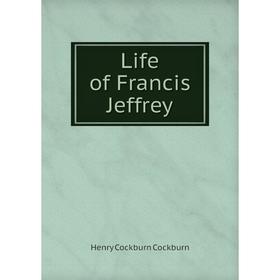

Книга Life of Francis Jeffrey