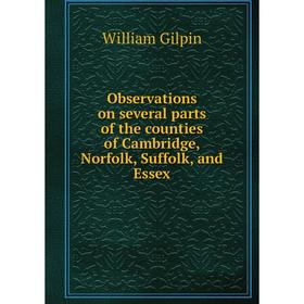 

Книга Observations on several Parts of the counties of Cambridge, Norfolk, Suffolk, and Essex