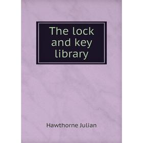 

Книга The lock and key library. Hawthorne Julian
