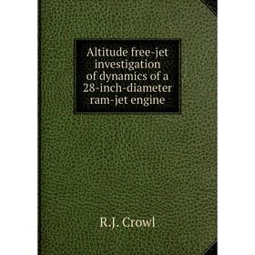 

Книга Altitude free-jet investigation of dynamics of a 28-inch-diameter ram-jet engine. R. J. Crowl