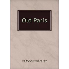 

Книга Old Paris
