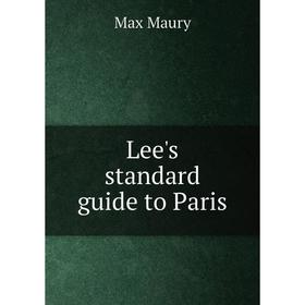 

Книга Lee's standard guide to Paris