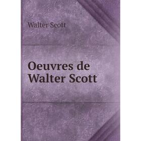 

Книга Oeuvres de Walter Scott