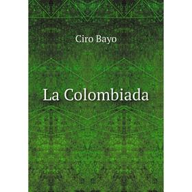 

Книга La Colombiada