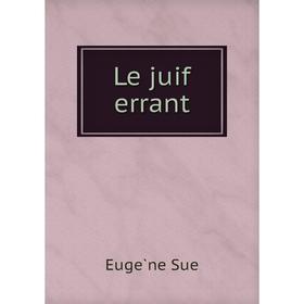 

Книга Le juif errant