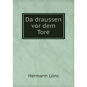 

Книга Da draussen vor dem Tore. Hermann Löns