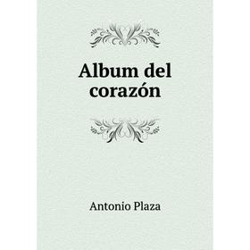 

Книга Album del corazón. Antonio Plaza