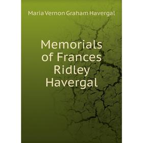 

Книга Memoria ls of France s Ridley Havergal