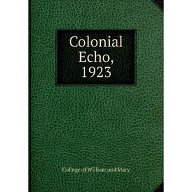 

Книга Colonial Echo, 1923. College of William and Mary
