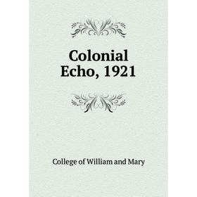 

Книга Colonial Echo, 1921. College of William and Mary