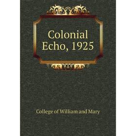 

Книга Colonial Echo, 1925. College of William and Mary