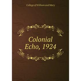 

Книга Colonial Echo, 1924. College of William and Mary