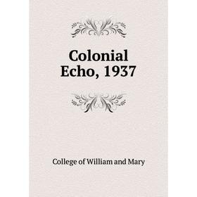 

Книга Colonial Echo, 1937. College of William and Mary