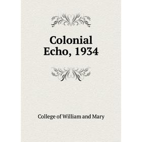 

Книга Colonial Echo, 1934. College of William and Mary