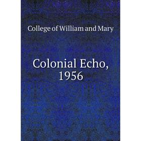 

Книга Colonial Echo, 1956. College of William and Mary