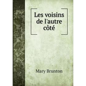 

Книга Les voisins de l'autre côté