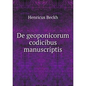 

Книга De geoponicorum codicibus manuscriptis. Henricus Beckh