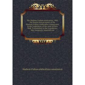 

Книга The Hudson-Fulton celebration, 1909, the fourth annual report of the Hudson-Fulton celebration commission to the Legislature of the state of New
