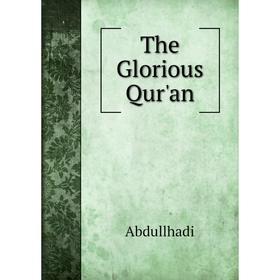 

Книга The Glorious Qur'an. Abdullhadi