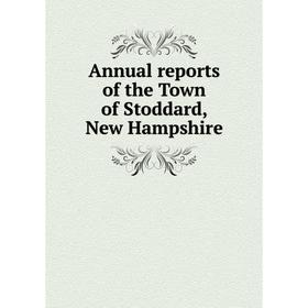 

Книга Annual reports of the Town of Stoddard, New Hampshire