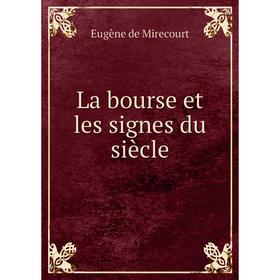 

Книга La bourse et les signes du siècle