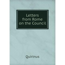 

Книга Letters from Rome on the Council