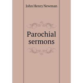 

Книга Parochial Sermons