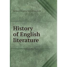 

Книга History of English literature. Bernhard Aegidius Konrad ten Brink