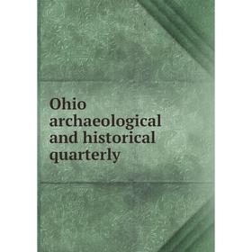 

Книга Ohio archaeological and historical quarterly