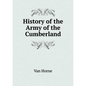 

Книга History of the Army of the Cumberland. Van Horne