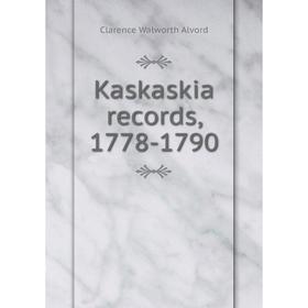 

Книга Kaskaskia records, 1778-1790