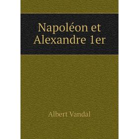

Книга Napoléon et Alexandre 1er