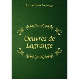 

Книга Oeuvres de Lagrange