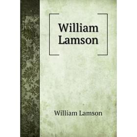 

Книга William Lamson. William Lamson