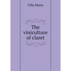 

Книга The viniculture of claret. Villa Maior