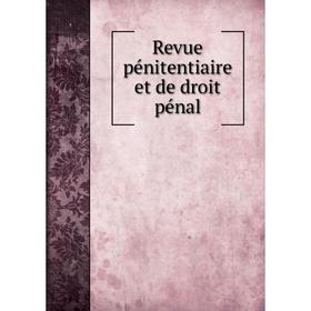 

Книга Revue pénitentiaire et de droit pénal