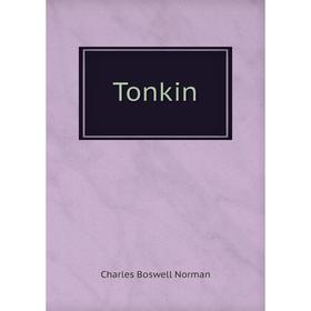

Книга Tonkin. Charles Boswell Norman