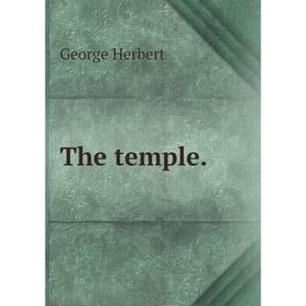 

Книга The temple. Herbert George