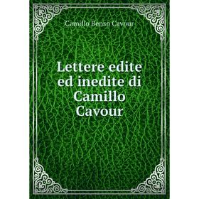 

Книга Lettere edite ed inedite di Camillo Cavour