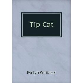 

Книга Tip Cat. Evelyn Whitaker