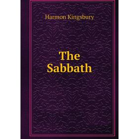 

Книга The Sabbath. Harmon Kingsbury