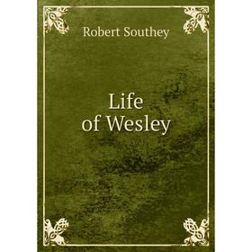 

Книга Life of Wesley