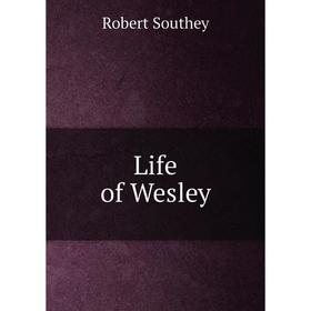 

Книга Life of Wesley
