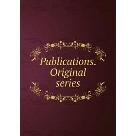 

Книга Publications. Original series