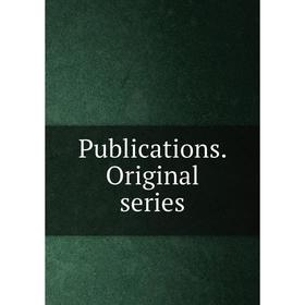 

Книга Publications. Original series