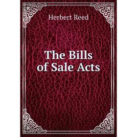 

Книга The Bills of Sale Acts. Herbert Reed