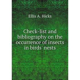 

Книга Check-list and bibliography on the occurrence of insects in birds' nests. Ellis A. Hicks
