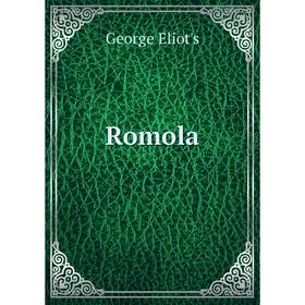 

Книга Romola. George Eliot's